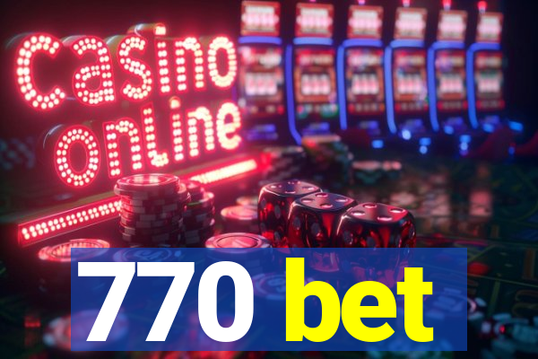 770 bet